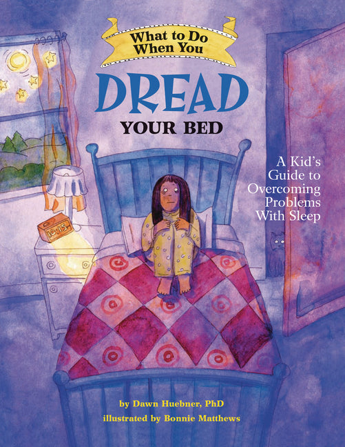 What to Do When You Dread Your Bed: A Kid's Guide to Overcoming Problems with Sleep - Ingram