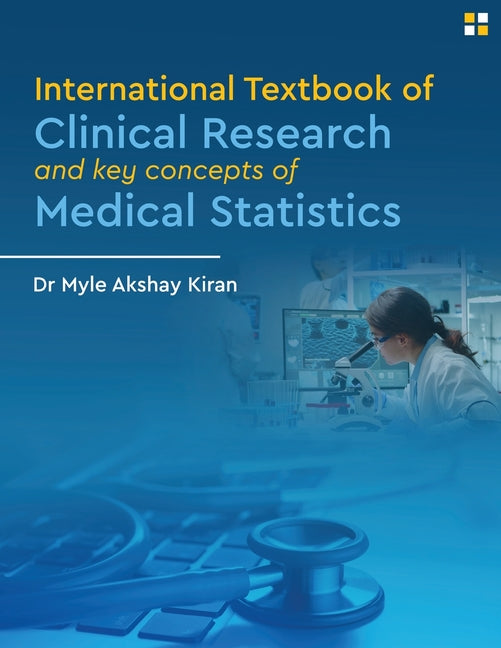 International Textbook of Clinical Research And Key Concepts of Medical Statistics - Clinical research and statistics - Ingram