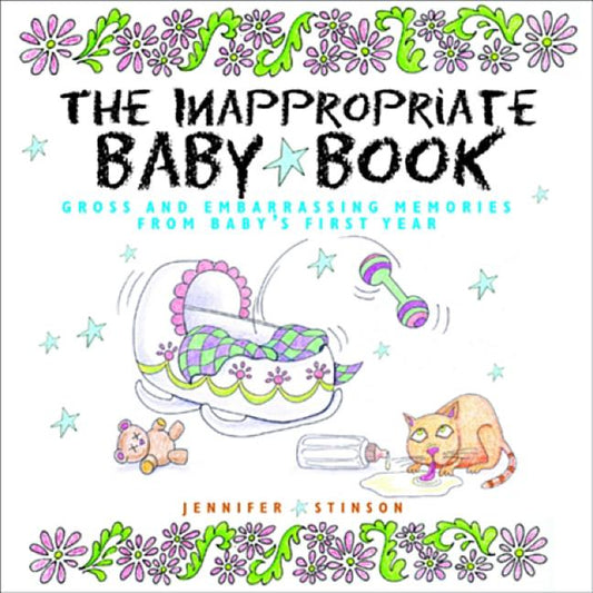 Inappropriate Baby Book: Gross and Embarrassing Memories from Baby's First Year [With Envelope on Last Page] - Ingram