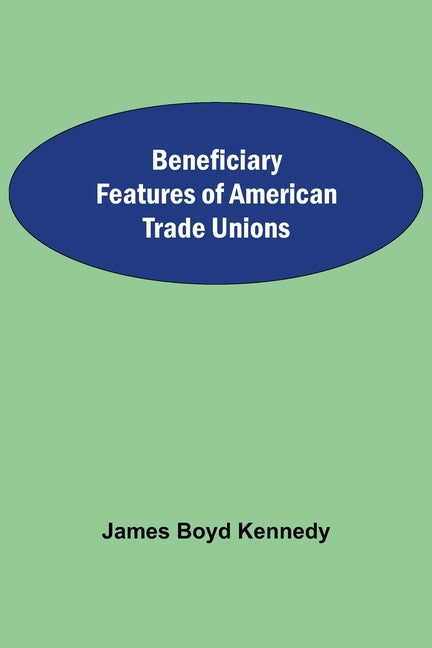 Beneficiary Features Of American Trade Unions - Ingram