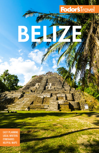 Fodor's Belize: With a Side Trip to Guatemala - Ingram
