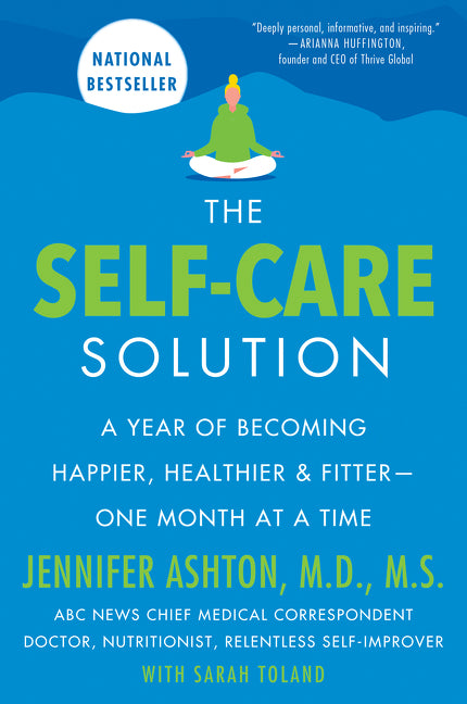 Self-Care Solution: A Year of Becoming Happier, Healthier, and Fitter--One Month at a Time - Ingram
