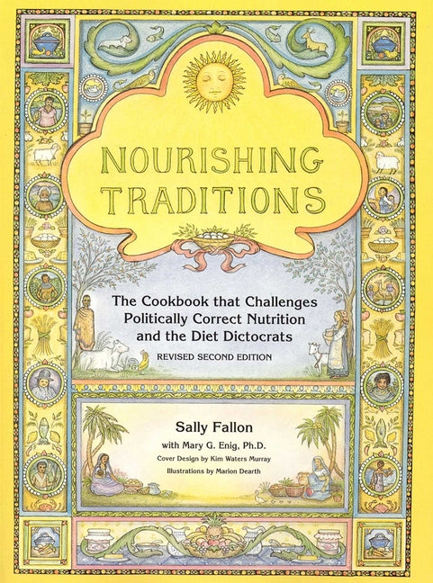 Nourishing Traditions: The Cookbook That Challenges Politically Correct Nutrition and the Diet Dictocrats (Revised) - Ingram