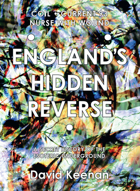 England's Hidden Reverse, Revised and Expanded Edition: A Secret History of the Esoteric Underground - Ingram