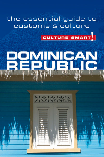 Dominican Republic - Culture Smart!: The Essential Guide to Customs & Culture - Ingram