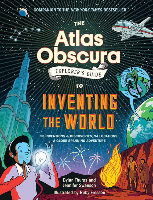 Atlas Obscura Explorer's Guide to Inventing the World - Ingram