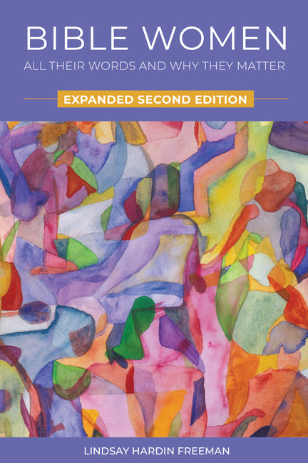 Bible Women: All Their Words and Why They Matter: Expanded Second Edition (Revised) - Ingram