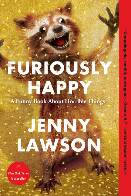 Furiously Happy: A Funny Book about Horrible Things - Ingram