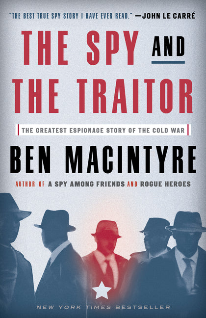 Spy and the Traitor: The Greatest Espionage Story of the Cold War - Ingram