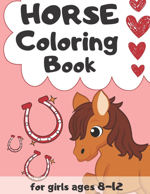 Horse Coloring Book for Girls Ages 8-12: Magical World of Horses - The Ultimate Horse Lovers Colouring and Activity Book - Featuring Adorable Horses w - Ingram