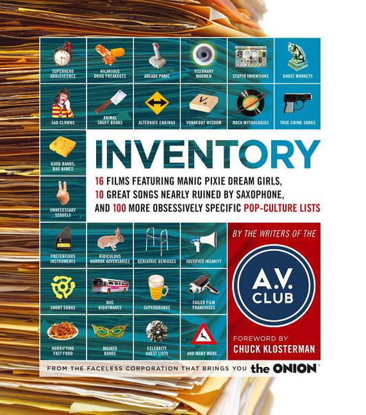 Inventory: 16 Films Featuring Manic Pixie Dream Girls, 10 Great Songs Nearly Ruined by Saxophone, and 100 More Obsessively Specif - Ingram