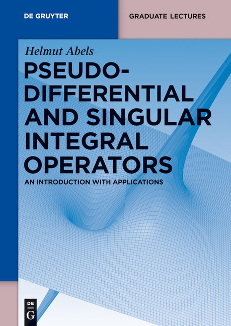 Pseudodifferential and Singular Integral Operators: An Introduction with Applications - Ingram