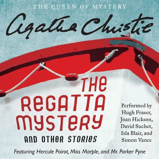 Regatta Mystery and Other Stories Lib/E: Featuring Hercule Poirot, Miss Marple, and Mr. Parker Pyne - Ingram