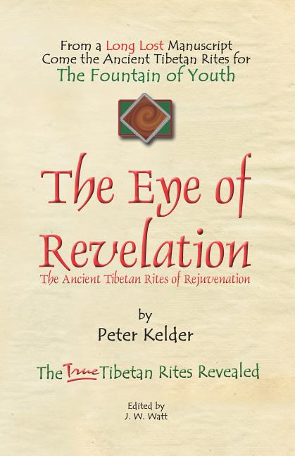 Eye of Revelation: The Ancient Tibetan Rites of Rejuvenation - Ingram