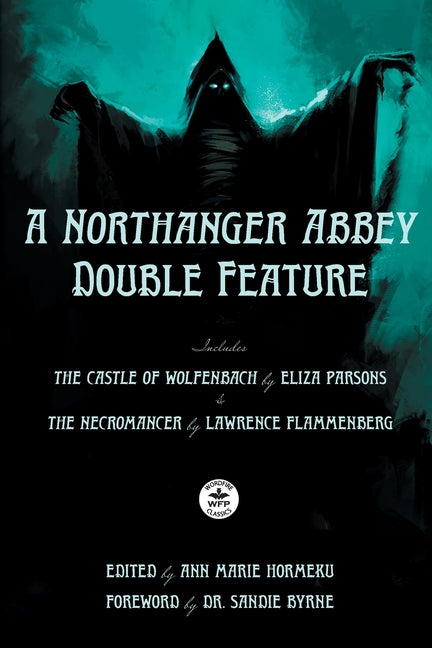 Northanger Abbey Double Feature: The Castle of Wolfenbach by Eliza Parsons & The Necromancer by Lawrence Flammenberg - Ingram