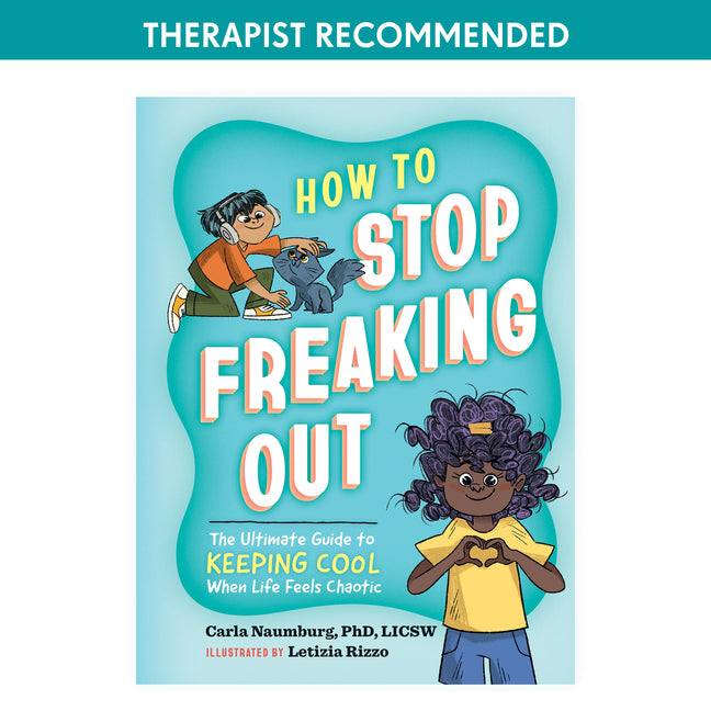 How to Stop Freaking Out: The Ultimate Guide to Keeping Cool When Life Feels Chaotic - Ingram