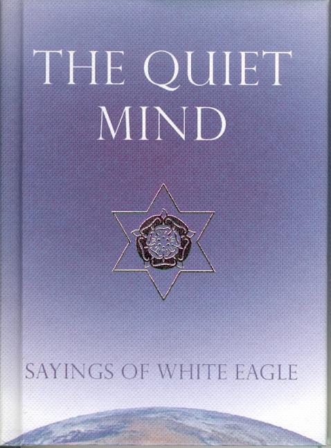 Quiet Mind: Sayings of White Eagle - Ingram