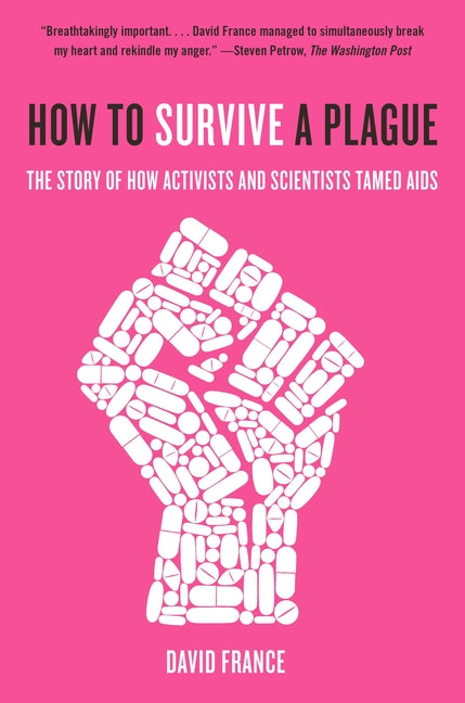 How to Survive a Plague: The Story of How Activists and Scientists Tamed AIDS - Ingram