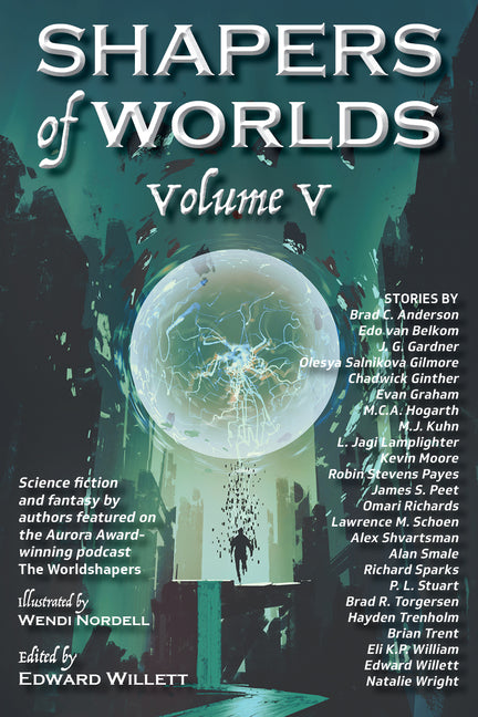Shapers of Worlds Volume V: Science fiction and fantasy by authors featured on The Worldshapers podcast - Ingram
