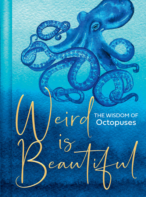 Weird Is Beautiful: The Wisdom of Octopuses - Ingram