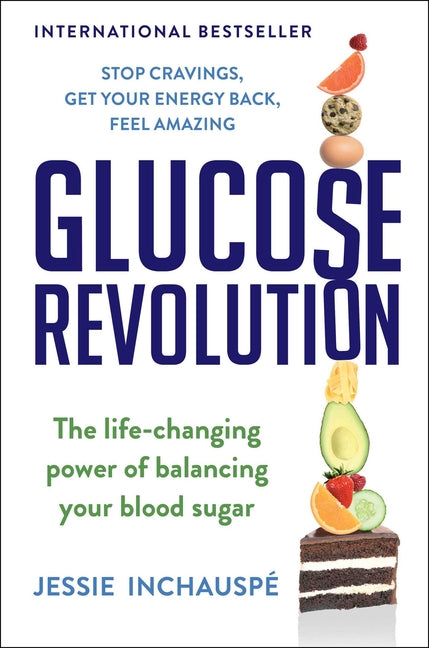 Glucose Revolution: The Life-Changing Power of Balancing Your Blood Sugar - Ingram