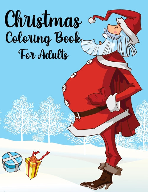 Christmas Coloring Book For Adults: Christmas Adult Coloring Book An Adult Coloring Book with Fun, Easy, and Relaxing Designs Featuring Festive and Be - Ingram