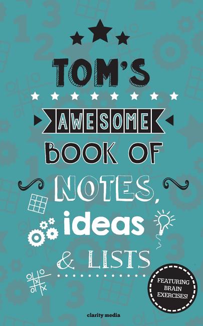 Tom's Awesome Book Of Notes, Lists & Ideas: Featuring brain exercises! - Ingram