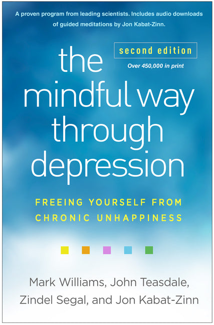 Mindful Way Through Depression: Freeing Yourself from Chronic Unhappiness - Ingram