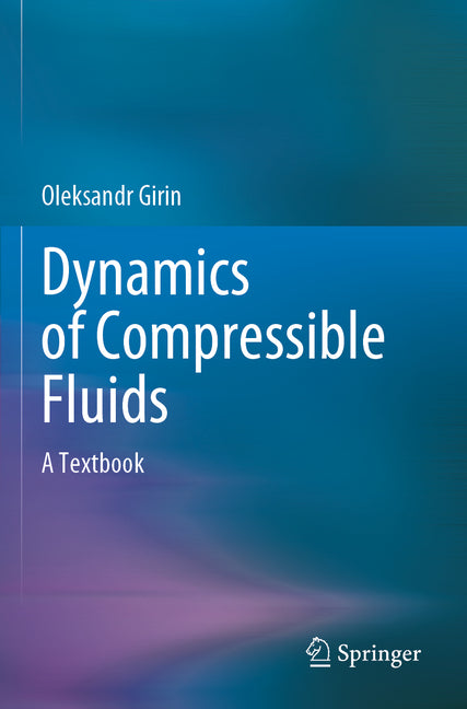Dynamics of Compressible Fluids: A Textbook (2022) - Ingram
