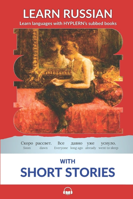 Learn Russian with Short Stories: Interlinear Russian to English - Ingram