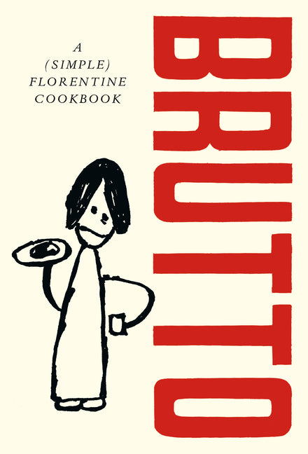 Brutto: A (Simple) Florentine Cookbook - Ingram