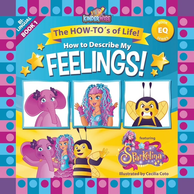 HOW TO DESCRIBE MY FEELINGS featuring Sparkelina: The How-To's of Life! (EQ Book Series) by Kinderwise - Ingram
