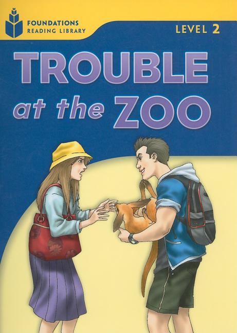 Trouble at the Zoo: Foundations Reading Library 2 - Ingram