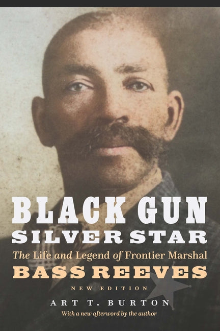 Black Gun, Silver Star: The Life and Legend of Frontier Marshal Bass Reeves - Ingram