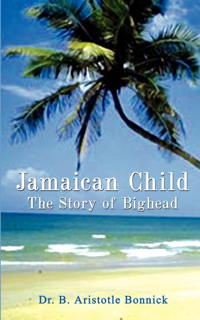 Jamaican Child: The Story of Bighead - Ingram