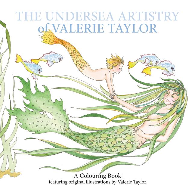 Undersea Artistry of Valerie Taylor: A Coloring Book featuring original illustrations by Valerie Taylor - Ingram