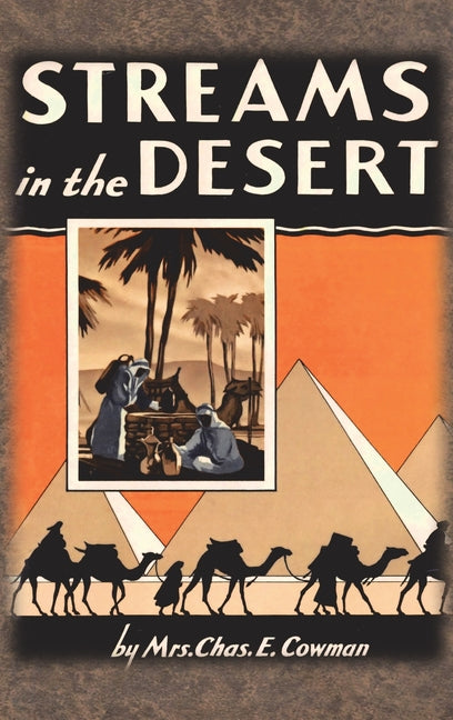 Streams in the Desert: 1925 Original 366 Daily Devotional Readings - Ingram