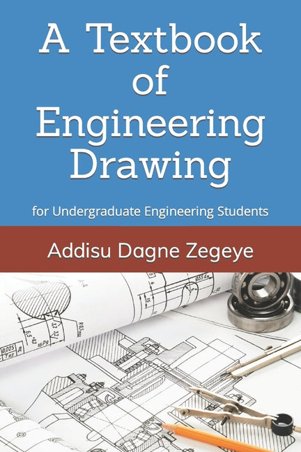 Textbook of Engineering Drawing: for Undergraduate Engineering Students - Ingram