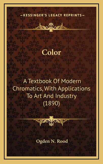 Color: A Textbook Of Modern Chromatics, With Applications To Art And Industry (1890) - Ingram