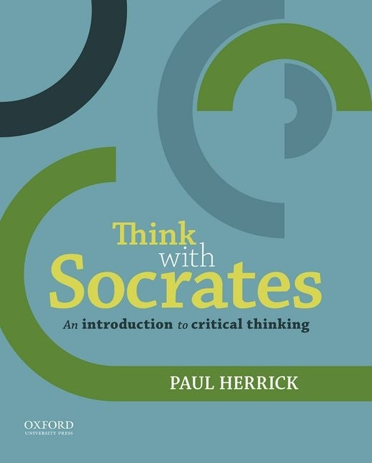 Think with Socrates: An Introduction to Critical Thinking - Ingram