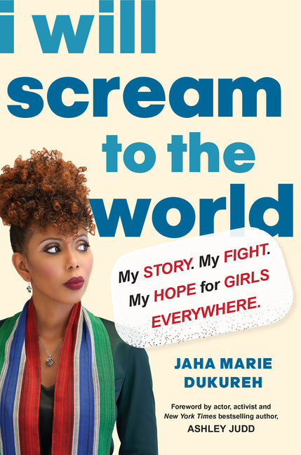 I Will Scream to the World: My Story. My Fight. My Hope for Girls Everywhere. - Ingram