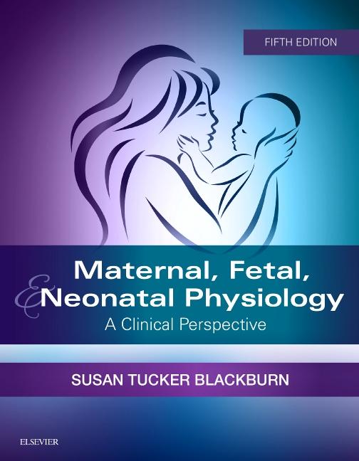 Maternal, Fetal, & Neonatal Physiology: A Clinical Perspective - Ingram