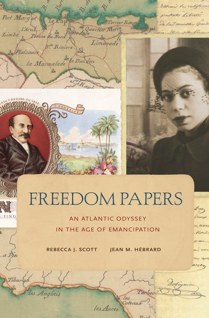 Freedom Papers: An Atlantic Odyssey in the Age of Emancipation - Ingram