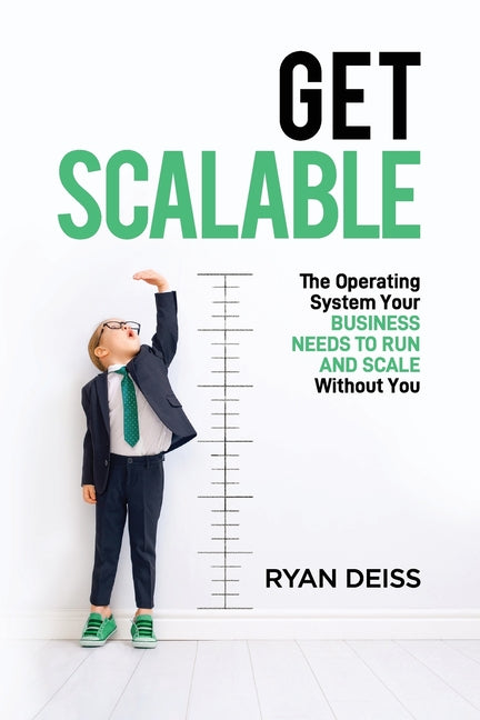 Get Scalable: The Operating System Your Business Needs To Run and Scale Without You - Ingram