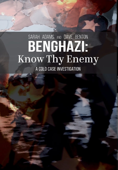 Benghazi: Know Thy Enemy - Ingram