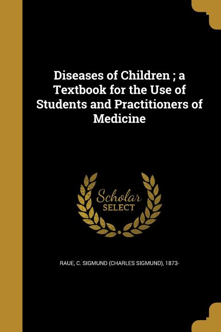 Diseases of Children; a Textbook for the Use of Students and Practitioners of Medicine - Ingram