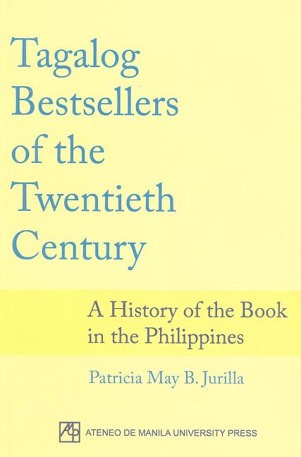 Tagalog Bestsellers of the Twentieth Century: A History of the Book in the Philippines - Ingram