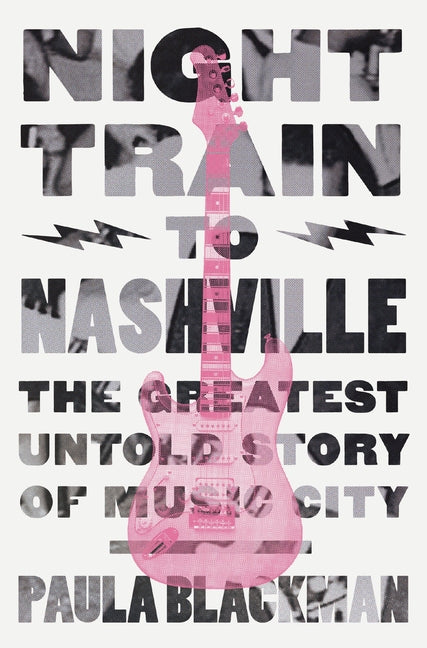 Night Train to Nashville: The Greatest Untold Story of Music City - Ingram