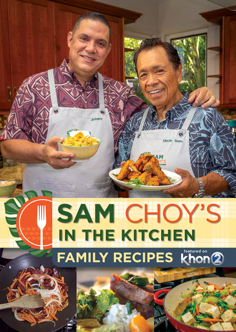 Sam Choy's in the Kitchen: Family Recipes Featured on Khon2 - Ingram