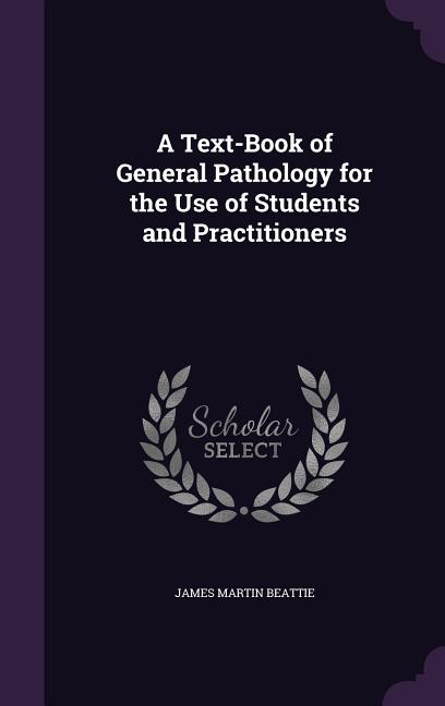 Text-Book of General Pathology for the Use of Students and Practitioners - Ingram